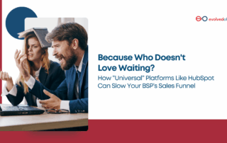 Because Who Doesn't Love Waiting? How “Universal” Platforms Like HubSpot Can Slow Your BSP’s Sales Funnel