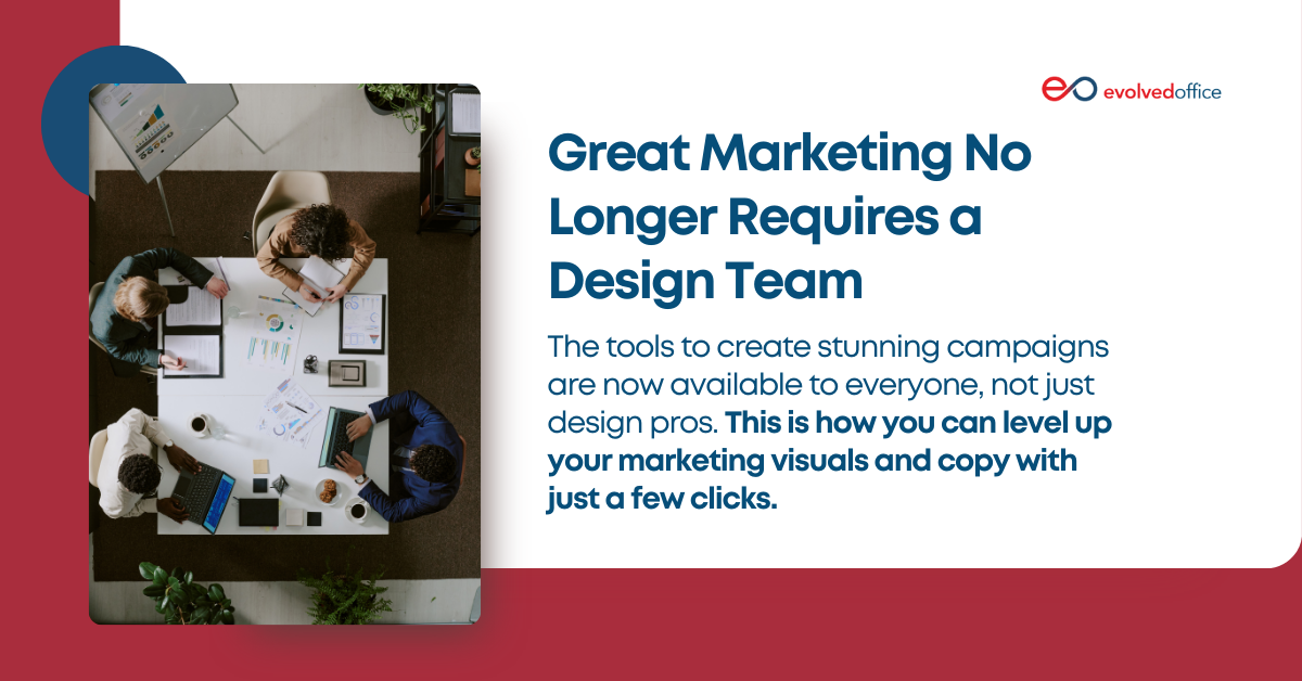 Great Marketing No Longer Requires a Design Team