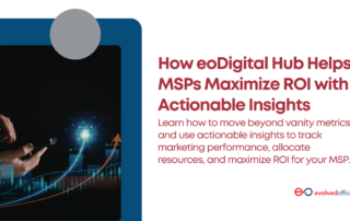 How eoDigital Hub Helps MSPs Maximize ROI with Actionable Insights (1)