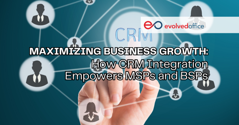 Maximizing Business Growth: How CRM Integration Empowers MSPs and BSPs ...