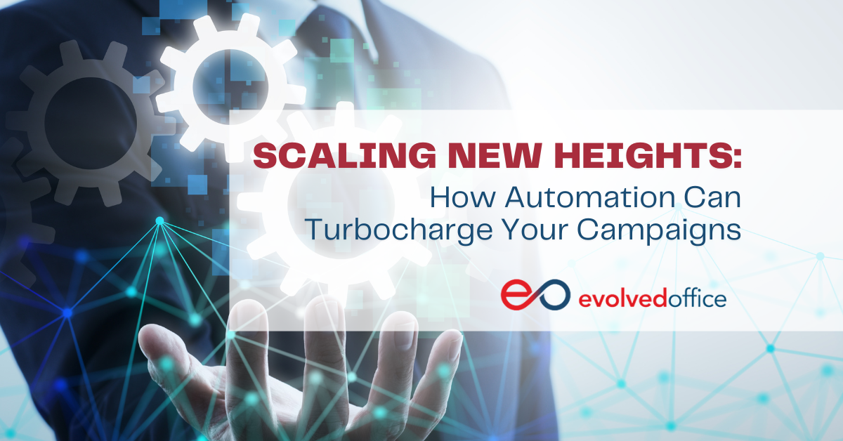 Scaling New Heights How Automation Can Turbocharge Your Campaigns