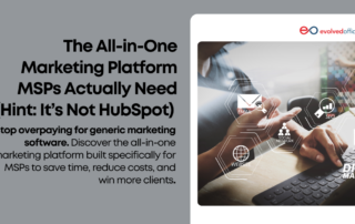 The All-in-One Marketing Platform MSPs Actually Need (Hint It’s Not HubSpot)