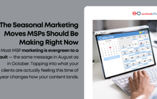 The Seasonal Marketing Moves MSPs Should Be Making Right Now